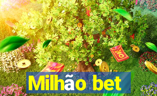 Milhão bet